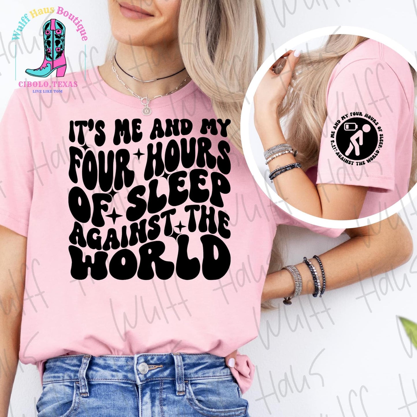 It's me & my 4 hours of sleep against the world | tee