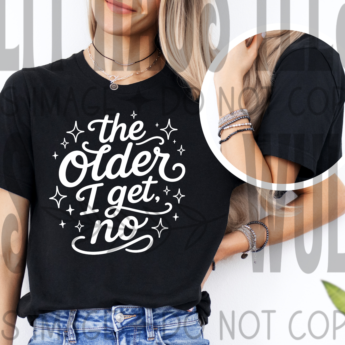 The older I get No | Bella | tee