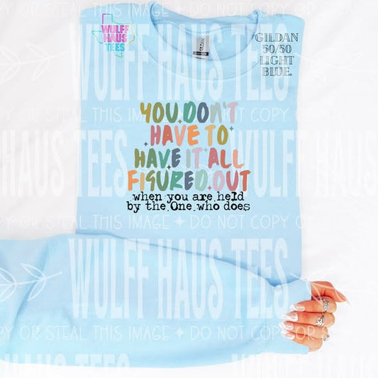 You don't have to have it all figured out  | crewneck ✨ exclusive ✨