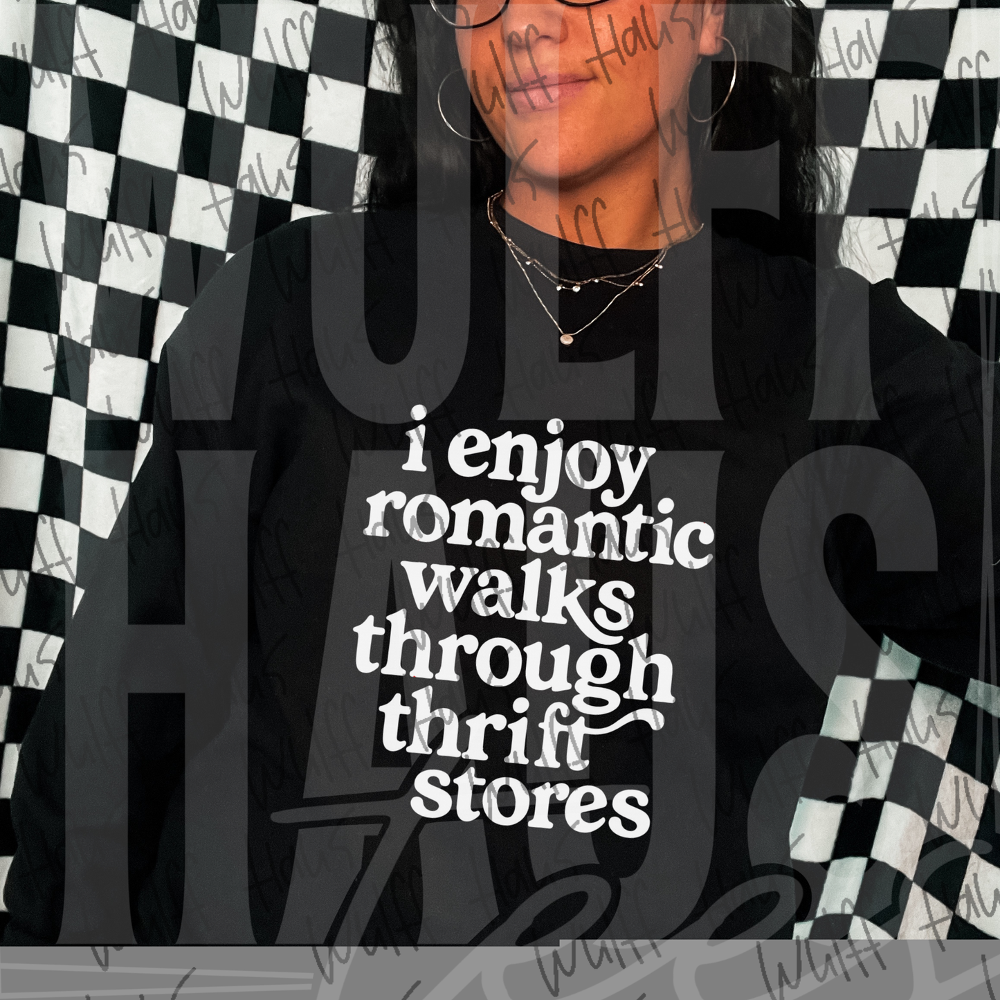 I enjoy long romantic walks through thrift stores  | sweatshirt