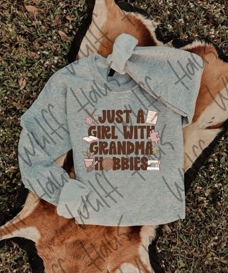 Just a girl with  grandma hobbies | Crewneck