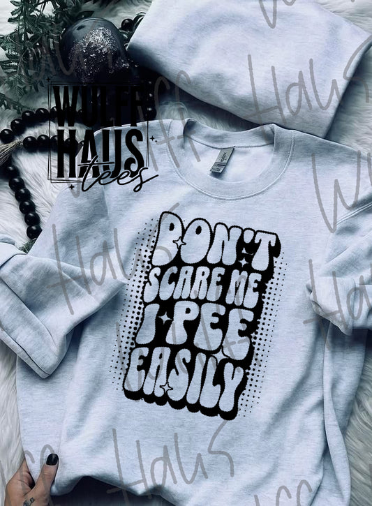 Don't scare me | sweatshirt