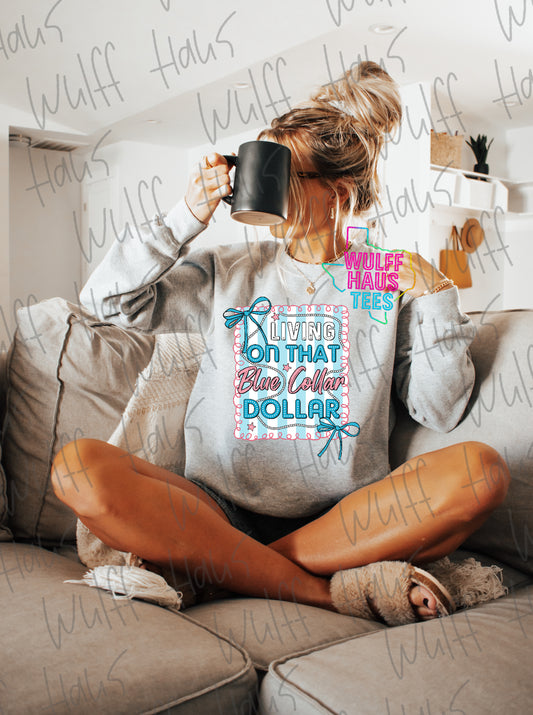 Living on that blue collar dollar | sweatshirt