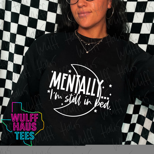 Mentally... im still in bed | crewneck