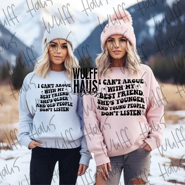 i cant argue with my best friend she doesnt listen... | older | Crewneck